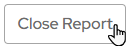 Close Report Button.png